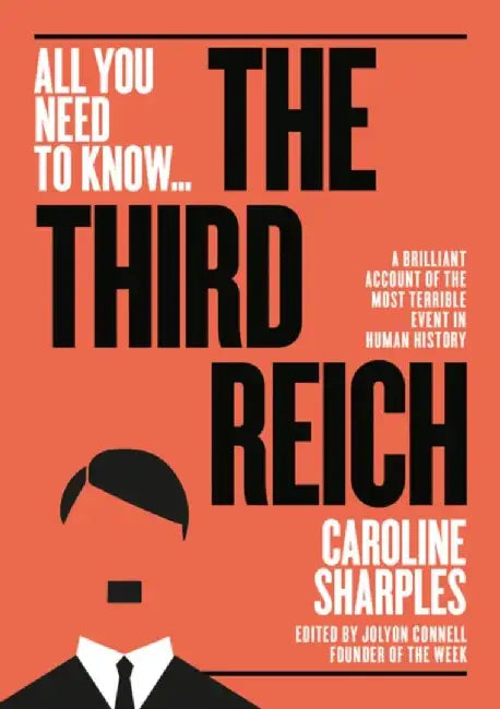 The Third Reich: How Was a Brutal Dictatorship Possible in a Civilised Nation in the Mid 20th Century? by Caroline Sharples