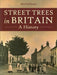 Street Trees in Britain: A History by Mark Johnston