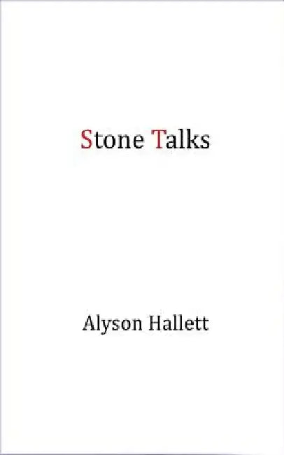 Stone Talks by Alyson Hallett