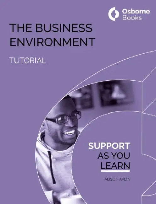 THE BUSINESS ENVIRONMENT TUTORIAL by ALISON APLIN