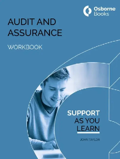 AUDIT AND ASSURANCE WORKBOOK by JOHN TAYLOR