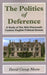 The Politics of Deference: A Study of the Mid-Nineteenth Century British Political System by David Cresap Moore