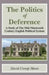 The Politics of Deference: A Study of the Mid-Nineteenth Century British Political System by David Cresap Moore