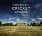 Remarkable Cricket Grounds by Brian Levison