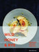 Wild Honey and Rye by Ren Behan