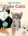 Dot To Dot Cute Cats: Adorable Anti-Stress Images and Scenes to Complete and Colour by Christina Rose