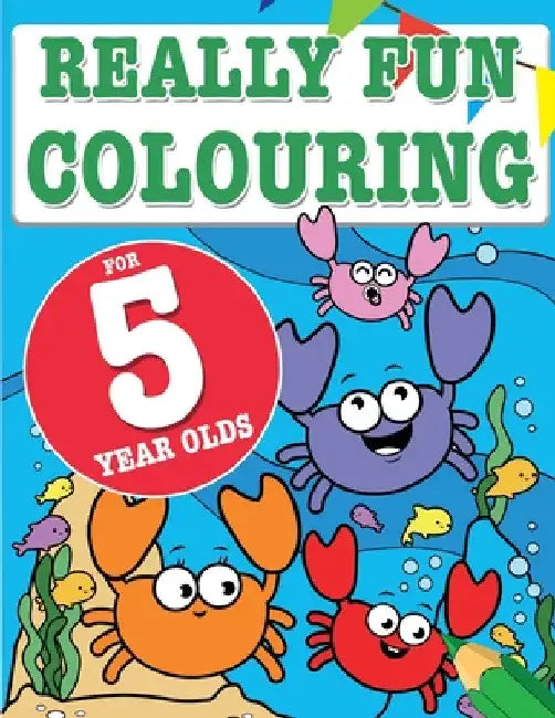 Really Fun Colouring Book For 5 Year Olds: Fun & creative colouring for five year old children by Mickey MacIntyre