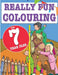 Really Fun Colouring Book For 7 Year Olds: Fun & creative colouring for seven year old children by Mickey MacIntyre