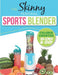 The Skinny Personal Sports Blender Recipe Book: Great tasting, nutritious smoothies, juices & shakes. Perfect for workouts, weight loss & fat burning. by Cooknation