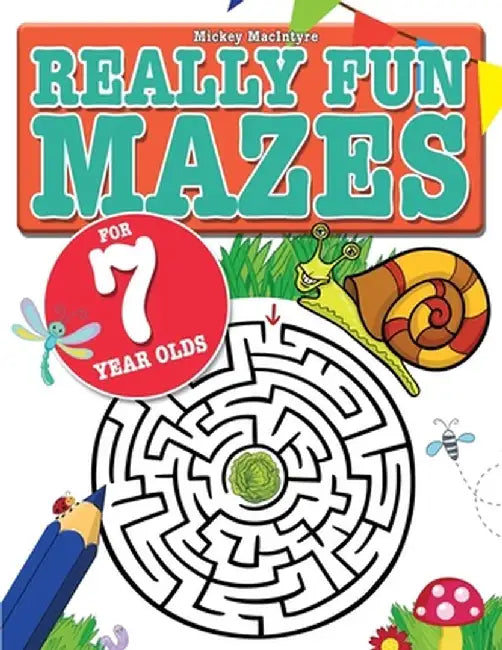 Really Fun Mazes For 7 Year Olds: Fun, brain tickling maze puzzles for 7 year old children by MacIntyre, Mickey
