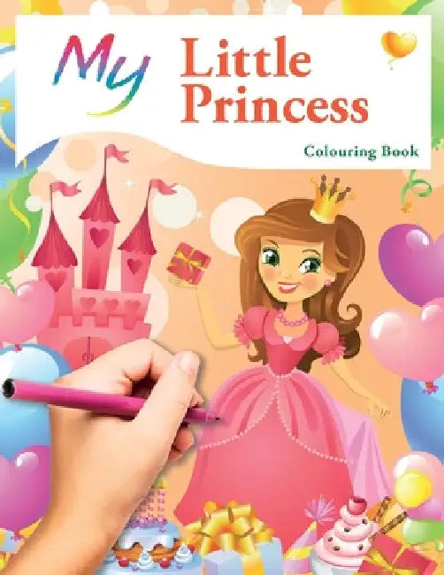 My Little Princess Colouring Book: Cute Creative Children's Colouring by Mickey MacIntyre