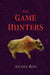 The Game Hunters by Anupa Roy