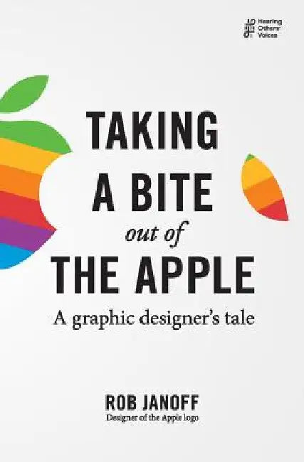 Taking a Bite out of the Apple: A graphic designer's tale by Rob Janoff