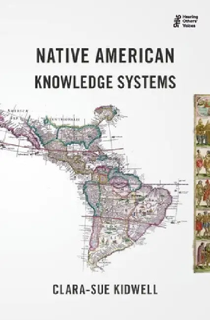 Native American Knowledge Systems by Clara-Sue Kidwell