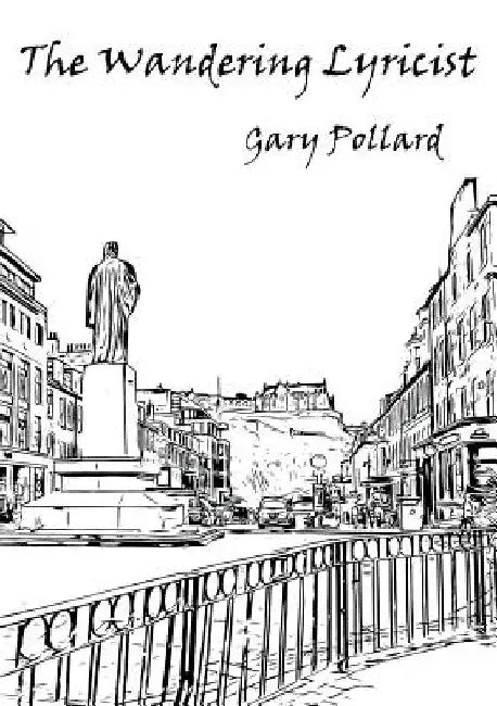 The Wandering Lyricist by Gary Pollard