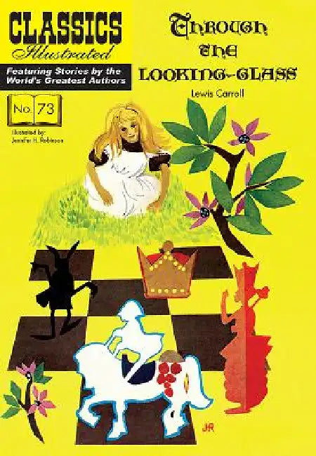 Through the Looking Glass by Lewis Carroll, Jennifer H. Robinson, Jennifer H. Robinson