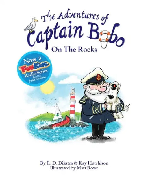 The Adventures of Captain Bobo : On the Rocks by R. D. Dikstra