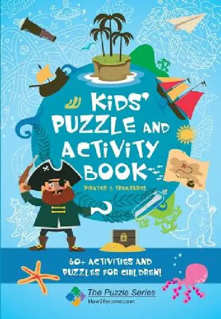 Kids' Puzzle and Activity Book Pirates & Treasure: 60+ Activities and Puzzles for Children by How2become