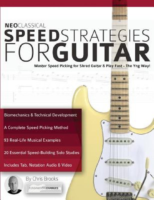Neoclassical Speed Strategies for Guitar: Master Speed Picking for Shred Guitar & Play Fast - The Yng Way! by Chris Brooks, Joseph Alexander