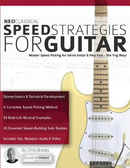 Neoclassical Speed Strategies for Guitar: Master Speed Picking for Shred Guitar & Play Fast - The Yng Way! by Chris Brooks, Joseph Alexander