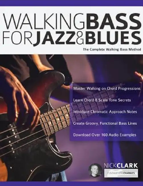 Walking Bass for Jazz and Blues by Nick Clark, Joseph Alexander, Tim Pettingale