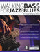 Walking Bass for Jazz and Blues by Nick Clark, Joseph Alexander, Tim Pettingale
