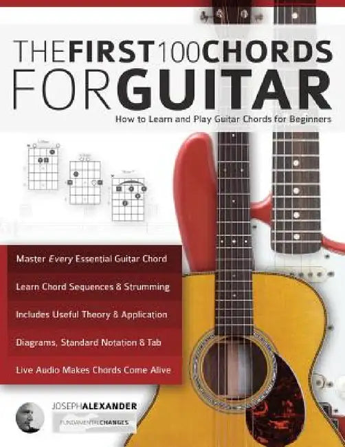 The First 100 Chords for Guitar by Joseph Alexander, Tim Pettingale