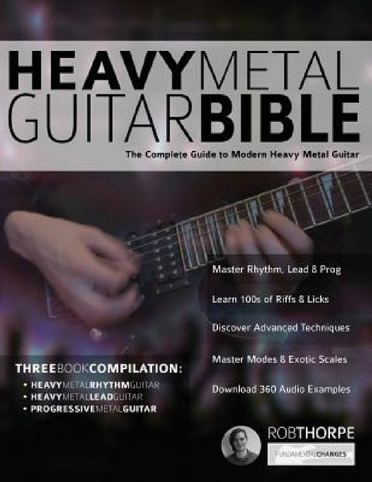 The Heavy Metal Guitar Bible by Rob Thorpe, Joseph Alexander, Tim Pettingale