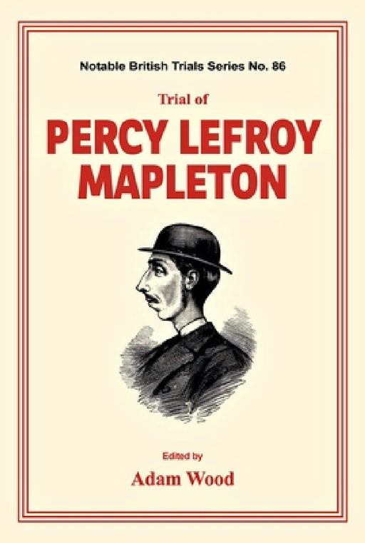 Trial of Percy Lefroy Mapleton by Adam Wood