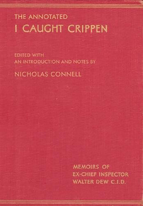 The Annotated I Caught Crippen by Nicholas Connell