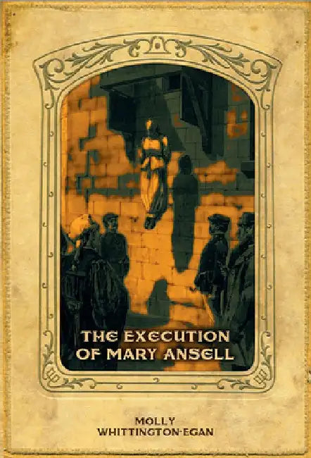 Execution of Mary Ansell by Molly Whittington-Egan