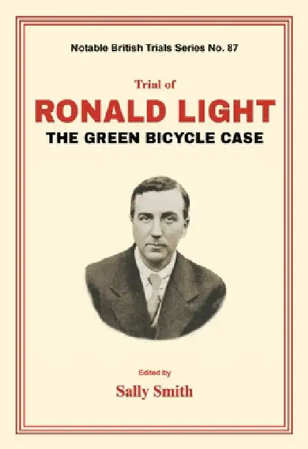 Trial of Ronald Light: The Green Bicycle Case by Sally Smith