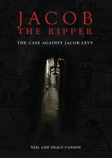 Jacob the Ripper: The Case Against Jacob Levy