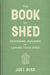 The Book of Shed by Joel Bird