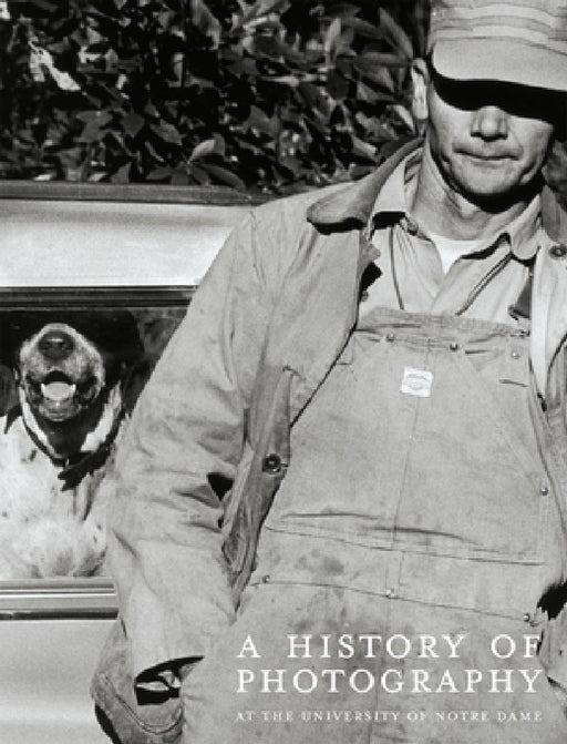 A History of Photography at the University of Notre Dame: Twentieth Century by David Acton