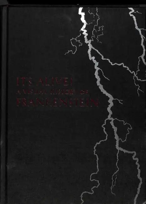 It's Alive!: A Visual History of Frankenstein by Elizabeth Campbell Denlinger