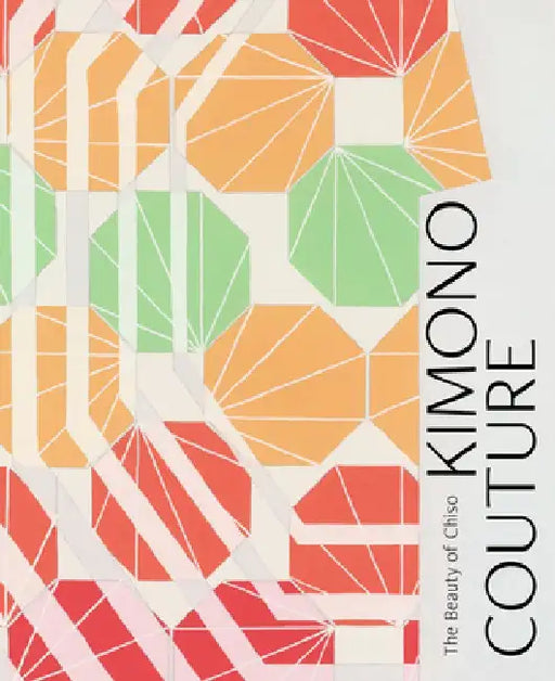 Kimono Couture: The Beauty of Chiso by Vivian Li