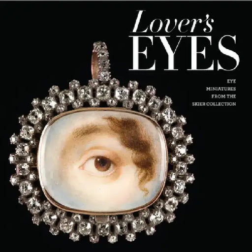 Lover's Eyes: Eye Miniatures from the Skier Collection by Elle Shushan