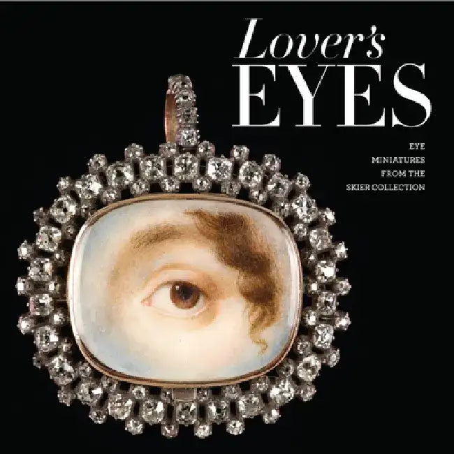 Lover's Eyes: Eye Miniatures from the Skier Collection by Elle Shushan