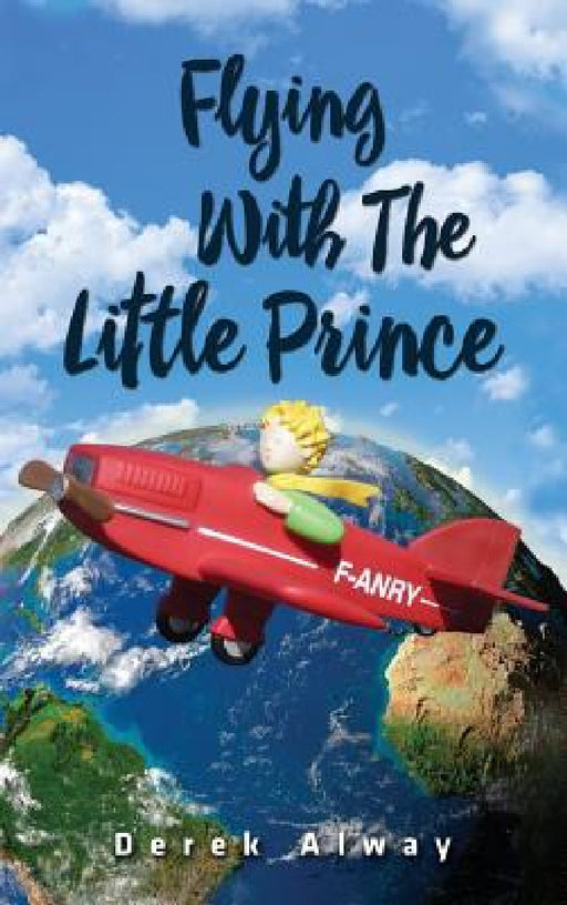 Flying with the Little Prince by Derek Alway