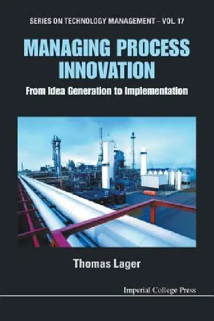 Managing Process Innovation (V17) by Lager Thomas