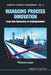 Managing Process Innovation (V17) by Lager Thomas