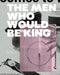 The Men Who Would Be King by Jon Tonks