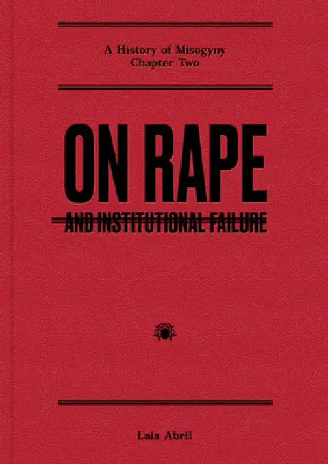 On Rape: And Institutional Failure by Laia Abril