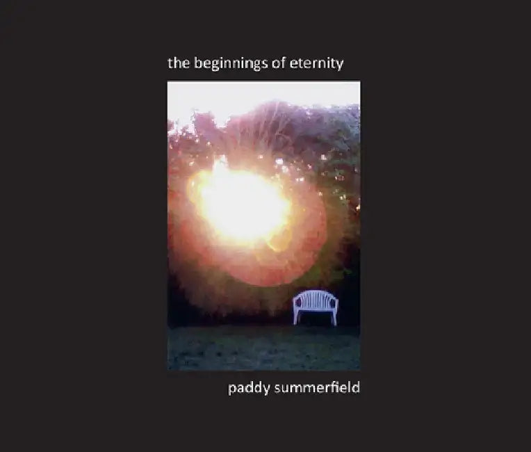 The Beginnings of Eternity by Paddy Summerfield