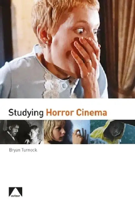Studying Horror Cinema by Bryan Turnock