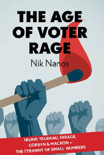 The Age of Voter Rage by Nik Nanos