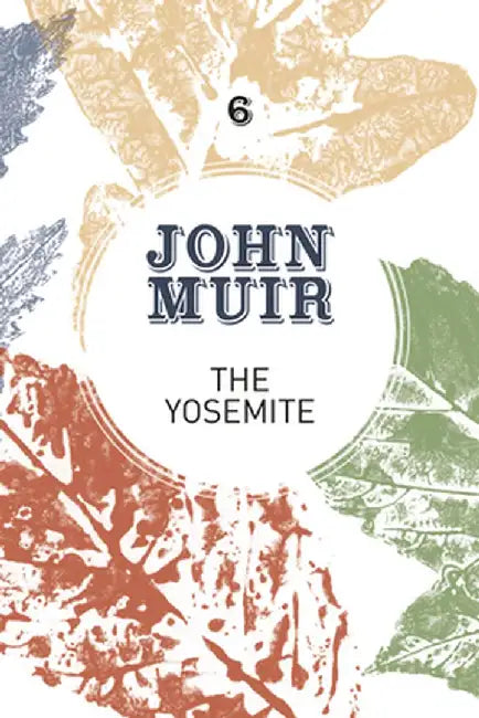 The Yosemite: John Muir's Quest to Preserve the Wilderness by John Muir