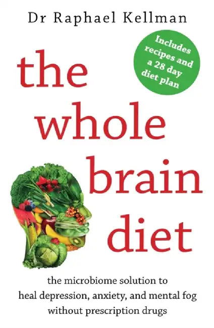 The Whole Brain Diet by Dr Raphael (Physician) Kellman