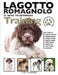 Lagotto Romagnolo: The Comprehensive Training Guide by Ken Leonard